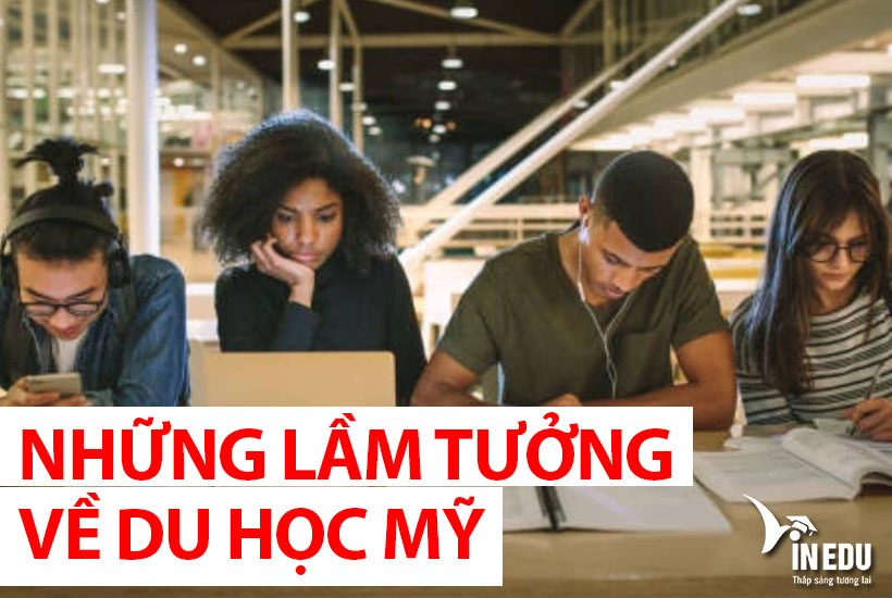 Những lầm tưởng phổ biến về du học Mỹ