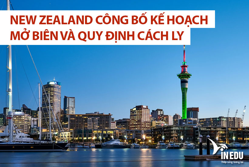 Mới: chính phủ New Zealand công bố kế hoạch mở biên và quy định cách ly khi nhập cảnh từ 27/02/2022