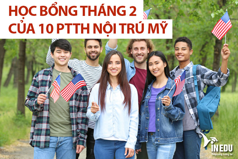 Chương trình Học bổng Tháng 2 của 10 PTTH Nội trú Mỹ