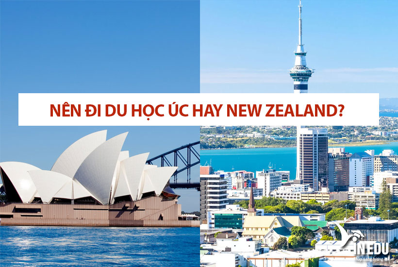 Nên đi du học Úc hay New Zealand?