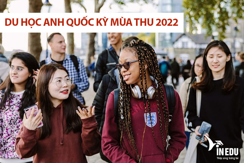 Du học Anh Quốc 2022 vẫn còn chỗ tại London & Birmingham