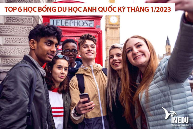 Top 6 học bổng du học Anh Quốc kỳ tháng 1/2023