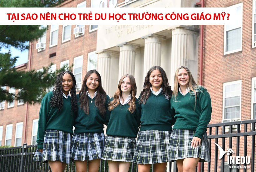 Tại sao nên cho trẻ du học trường công giáo Mỹ?