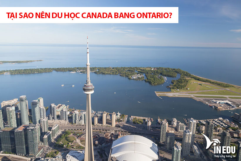 Tại sao nên du học Canada bang Ontario?